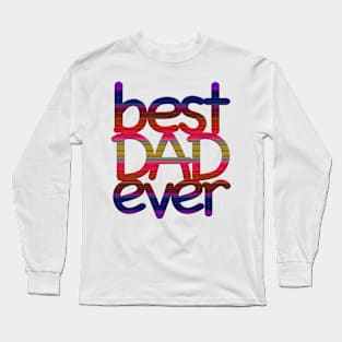 best Dad ever Long Sleeve T-Shirt